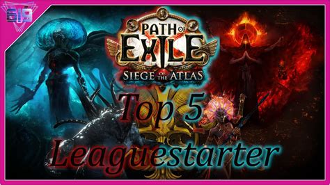 Path Of Exile Top 5 Best 3 17 Leaguestarter Siege Of The Atlas