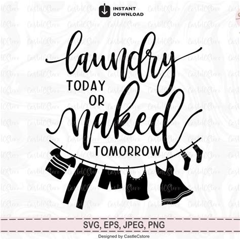 Laundry Today Or Naked Tomorrow Etsy