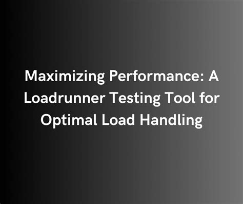 Loadrunner A Testing Tool For Optimal Load Handling