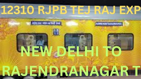 12310 I RJPB TEJ RAJ I Newdelhitorajendranagart I Indianrailways