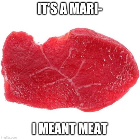 Its A Meat Imgflip