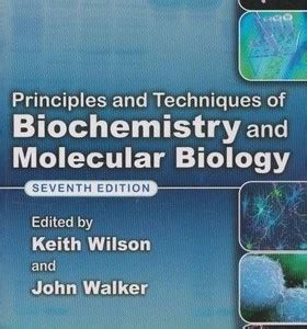 Principles And Techniques Of Biochemistry And Molecular