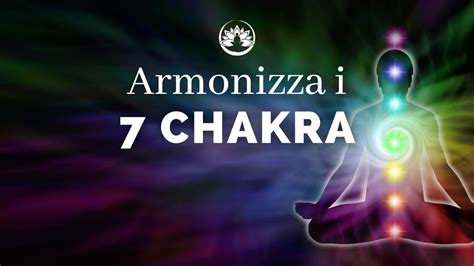 Meditazione Guidata Per Bilanciare E Armonizzare I 7 Chakra Kira