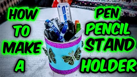 How To Make A Pen 🖋️ Pencil Stand Holder Youtube