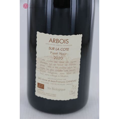 Arbois Sur La Cote 2020 Pinot Noir Anne JF Ganevat Au Meilleur Prix