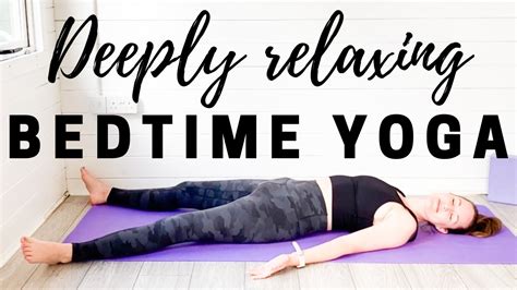 Deeply Relaxing Bedtime Yoga Routine To Sleep Better Evening Wind