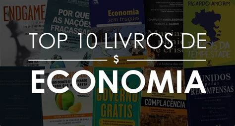 Os 10 Melhores Livros De Economia