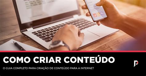 Como Criar Conte Do Para A Internet O Guia Completo