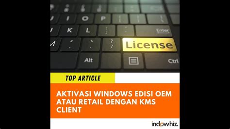 Aktivasi Windows Edisi Oem Atau Retail Dengan Kms Client Youtube