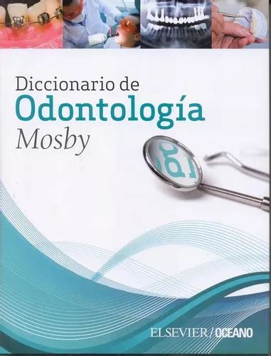 Libro Diccionario De Odontolog A Mosby Oc Ano Env O Gratis