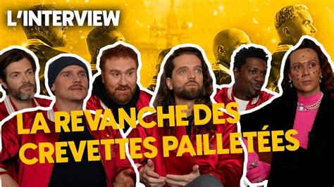 L Interview L Quipe De La Revanche Des Crevettes Paillet Es Youtube