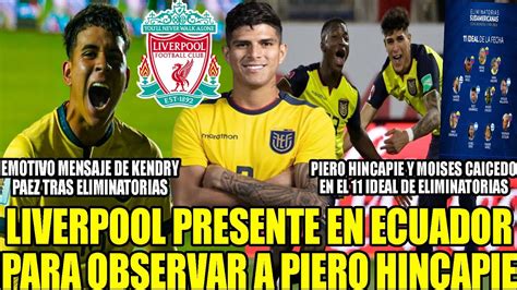 LIVERPOOL ESTA EN ECUADOR PARA OBSERVAR A PIERO HINCAPIE PIERO Y MOI