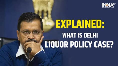 What Is Delhi Liquor Policy Case Know Everything About Charges Against