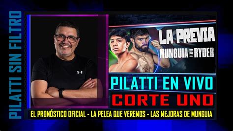 Pilatti En Vivo Primer Corte La Previa Munguia Vs Ryder El