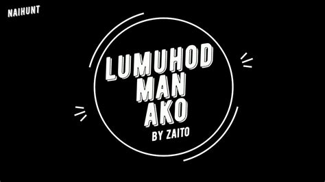 Lumuhod Man Ako Lyrics By Zaito YouTube