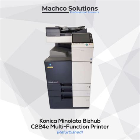 Konica Minolta Bizhub C224e Refurbished Machco Solutions