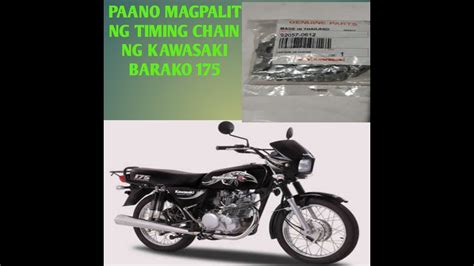 PAANO MAGPALIT NG TIMING CHAIN KAWASAKI BARAKO 175 YouTube