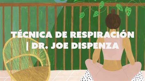 Técnica de respiración Dr Joe Dispenza Meditación YouTube