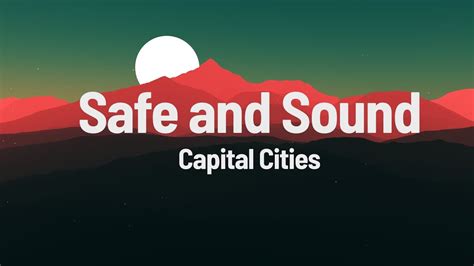 Safe And Sound Capital Cities Lyrics Youtube