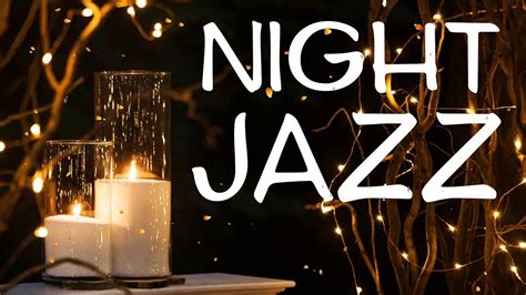 Night Of Smooth Jazz Relaxing Background Chill Out Music Calm Jazz