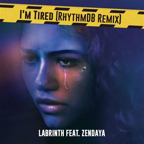 I M Tired Zendaya And Labrinth Rhythmdb Remix By Rhythmdb Global305 Free Download On Hypeddit