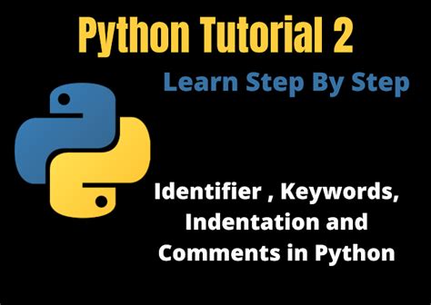 Tutorial 2 What Is Identifier Keywords Indentation And Comments In Python Tutorials