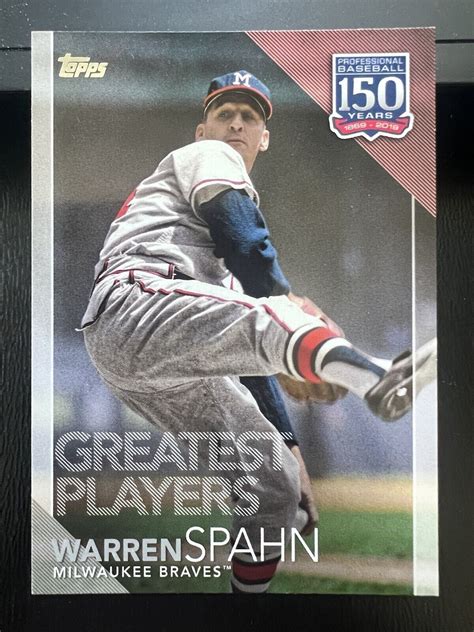 2019 Topps 150 94 Warren Spahn 150 Years Of Professional Baseball NR