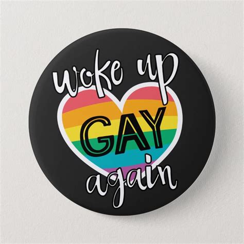 Fun Pride Month Lgbt Woke Up Gay Again Button Zazzle Rainbow Flag Pride Lgbtq Pride