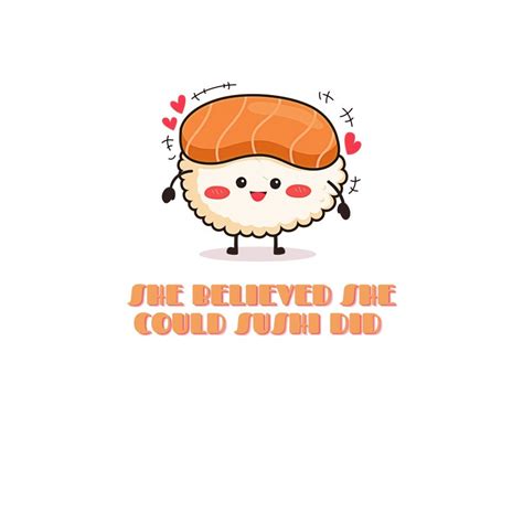 She Believed She Could Sushi Did Png Etsy