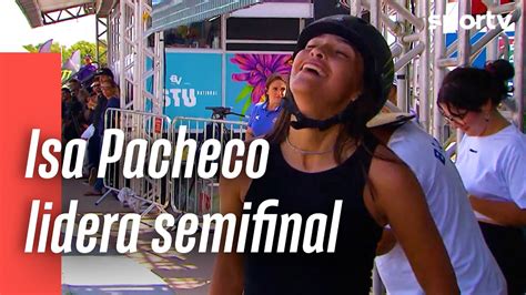 Isa Pacheco Lidera Semifinal Do Skate Park Stu 2023 Sportv Youtube