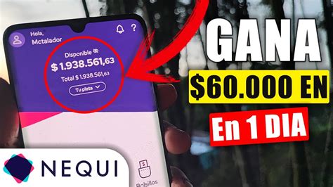 Gana 60 000 a NEQUI Rapido y FACIL GRATIS La APP Más RÁPIDA para