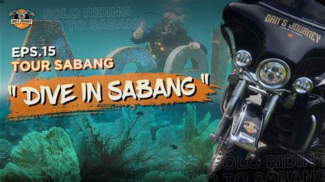 SOLO RIDING GO TO SABANG Eps 15 DIVE IN SABANG YouTube