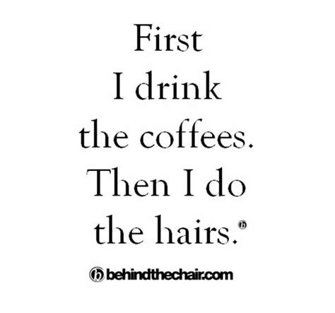 Pin by Kristen Renae on Hairstylist Problems... | Hair salon quotes ...