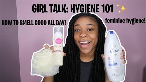 Girl Talk Hygiene 101 How To Smell Good All Day Youtube