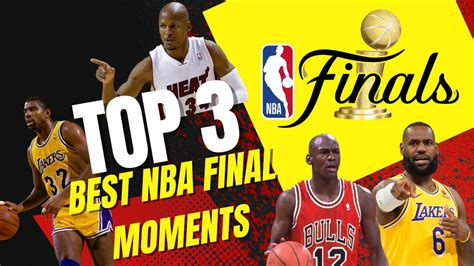 3 Best Nba Finals Moments Of All Time Youtube