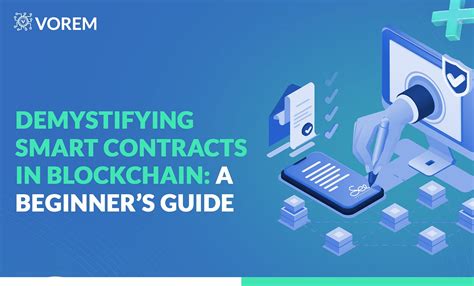 Demystifying Smart Contracts In Blockchain A Beginners Guide By Vorem Medium