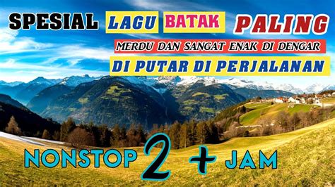 NONSTOP 2 JAM LAGU BATAK PALING ENAK DI DENGAR DI PUTAR DALAM