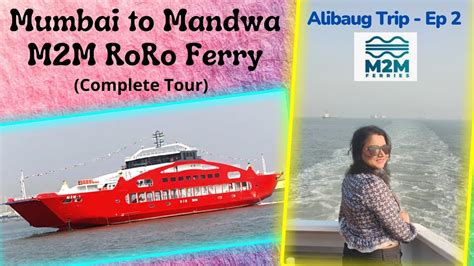 Mumbai To Alibaug M2m Ro Ro Ferry Ride Complete Details Can Carry