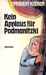 Ephraim Kishon Kein Applaus für Podmanitzki