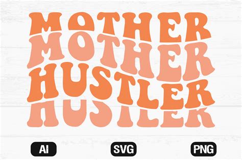 Mother Hustler Retro Wavy Svg T Shirt Graphic By Hosneara 4767