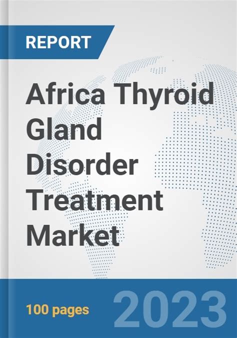 Africa Thyroid Gland Disorder Treatment Market Size Trends