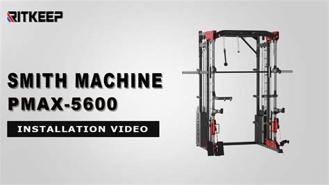 Installation Video Of RITKEEP FITNESS PMAX 5600 All In One Smith