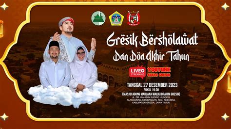 Live Gresik Bersholawat Dan Doa Akhir Tahun Bersama Habib Anis Bin