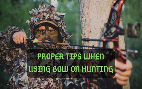 5 Proper Tips When Using Bow on Hunting - January.2025