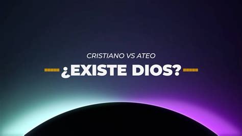 Existe Dios Cristiano Vs Ateo Debate Youtube