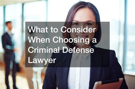 What To Consider When Choosing A Criminal Defense Lawyer Work Flow