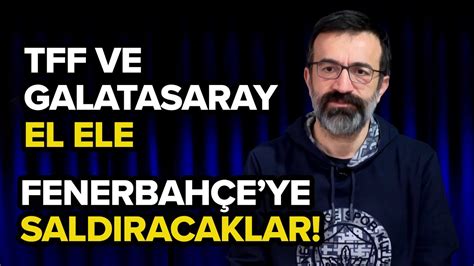 Ttifak N Ad Tff Galatasaray Fenerbah E Ye Sald Racaklar Ali