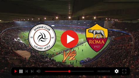 Al Shabab AS Roma In Tv Al Shabab Vs Roma Stream And TV List Li Manor