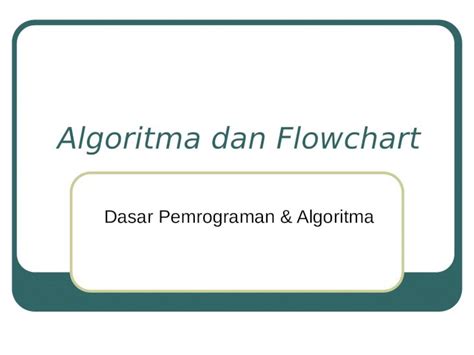 Ppt Algoritma Dan Flowchart Dokumen Tips