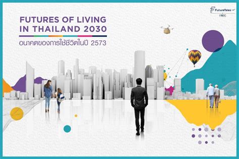 FutureTales LAB By MQDC Futures Of Living In Thailand 2030 Living